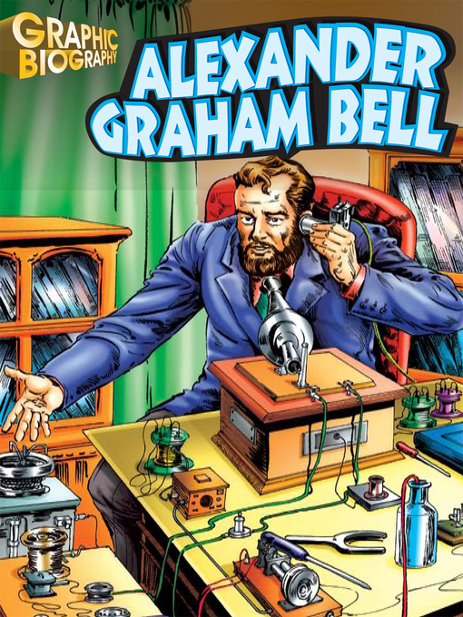 Title details for Alexander Graham Bell Graphic Biography by Saddleback Educational Publishing - Available